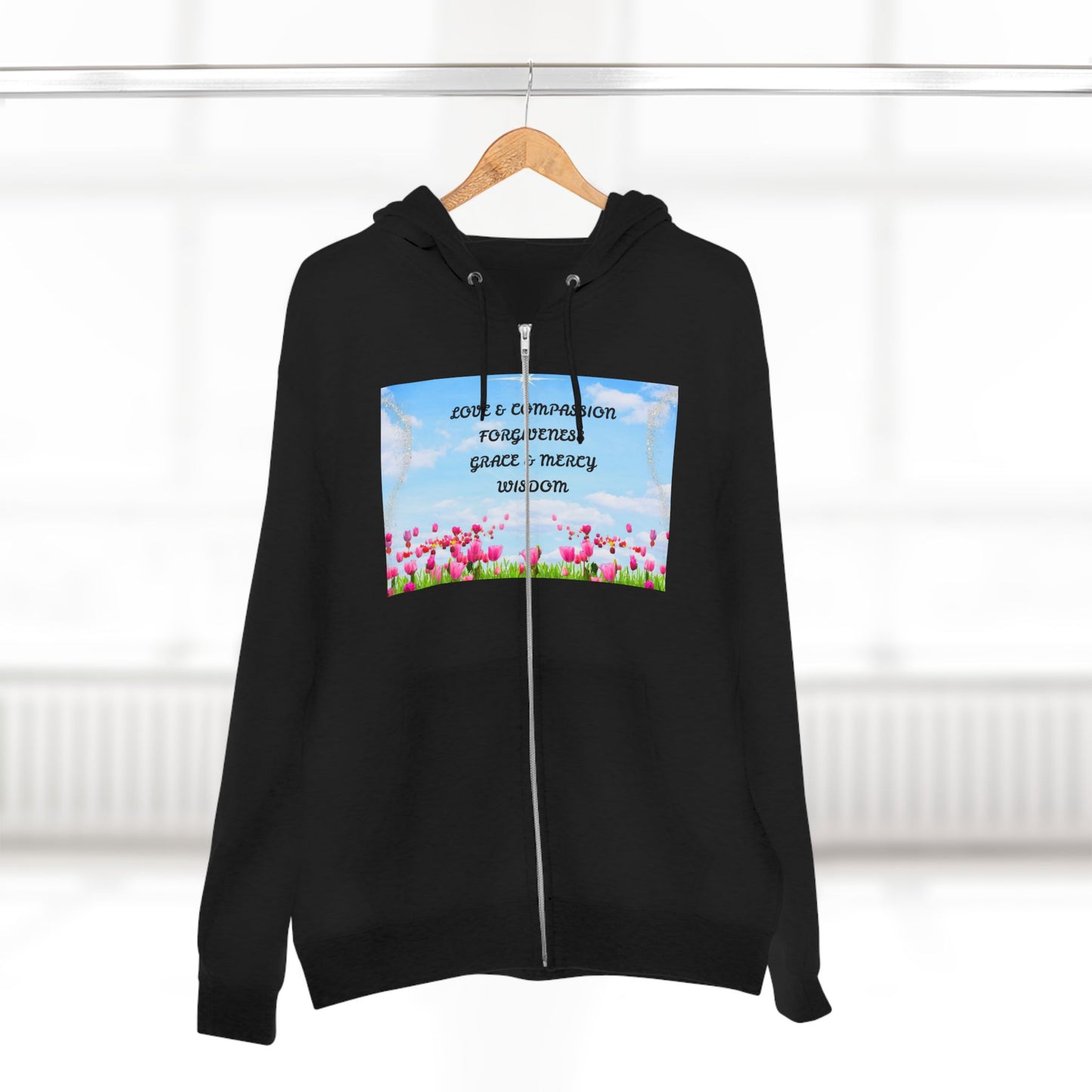 Inspirational Floral Zip Hoodie — "Love & Compassion, Forgiveness, Grace & Mercy, Wisdom"