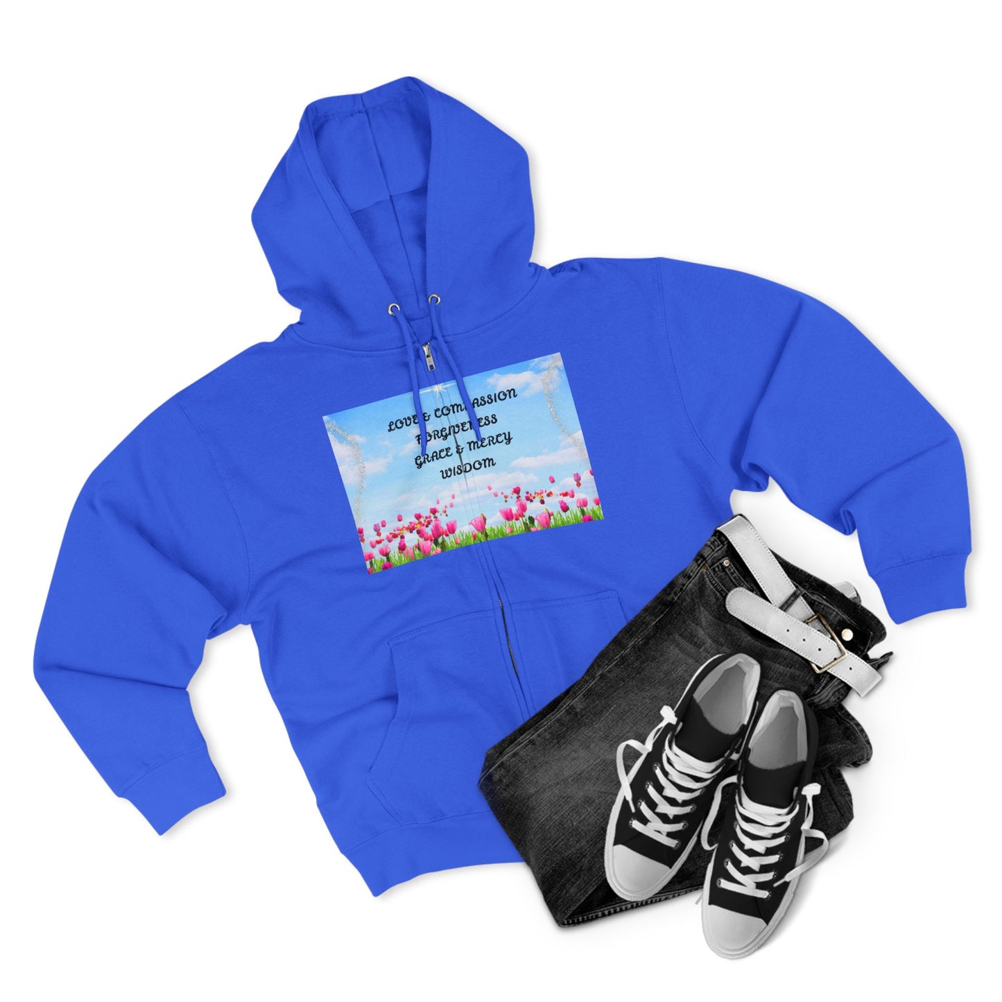 Inspirational Floral Zip Hoodie — "Love & Compassion, Forgiveness, Grace & Mercy, Wisdom"
