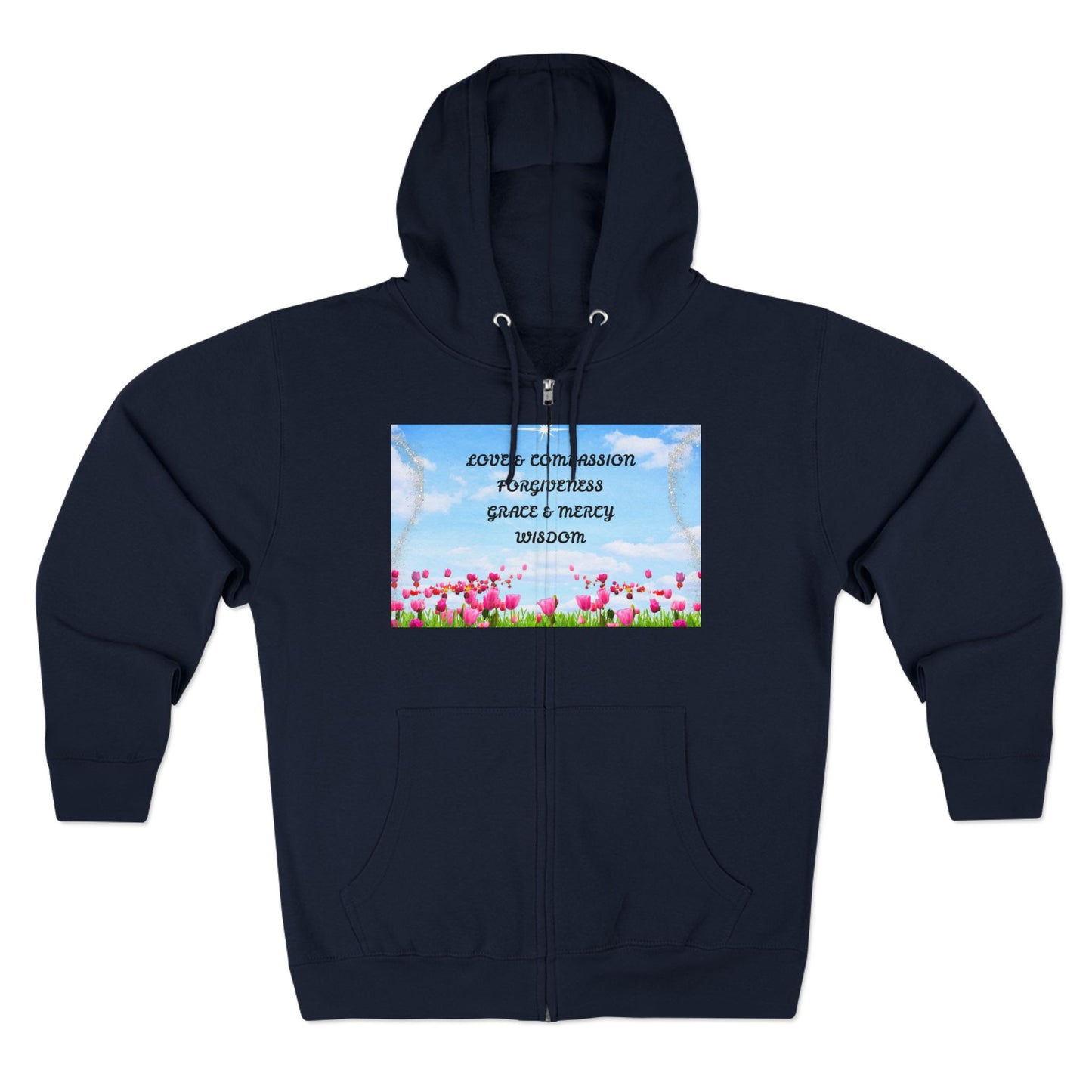 Inspirational Floral Zip Hoodie — "Love & Compassion, Forgiveness, Grace & Mercy, Wisdom"