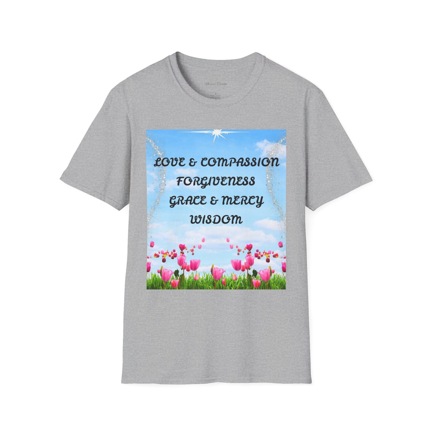 Inspirational Faith T Shirt Love & Compassion, Forgiveness, Grace & Mercy