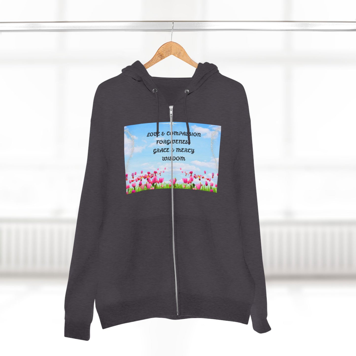 Inspirational Floral Zip Hoodie — "Love & Compassion, Forgiveness, Grace & Mercy, Wisdom"