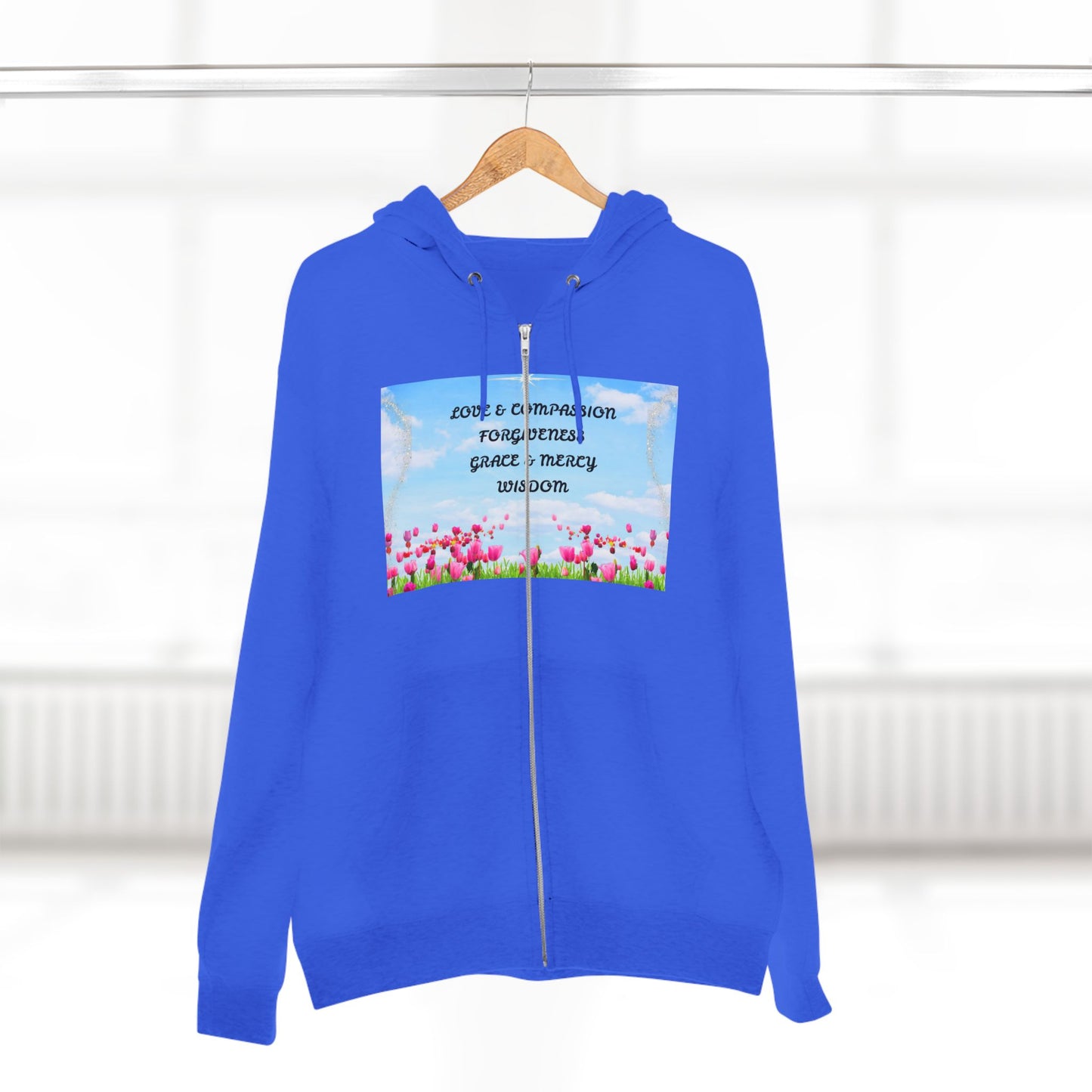 Inspirational Floral Zip Hoodie — "Love & Compassion, Forgiveness, Grace & Mercy, Wisdom"