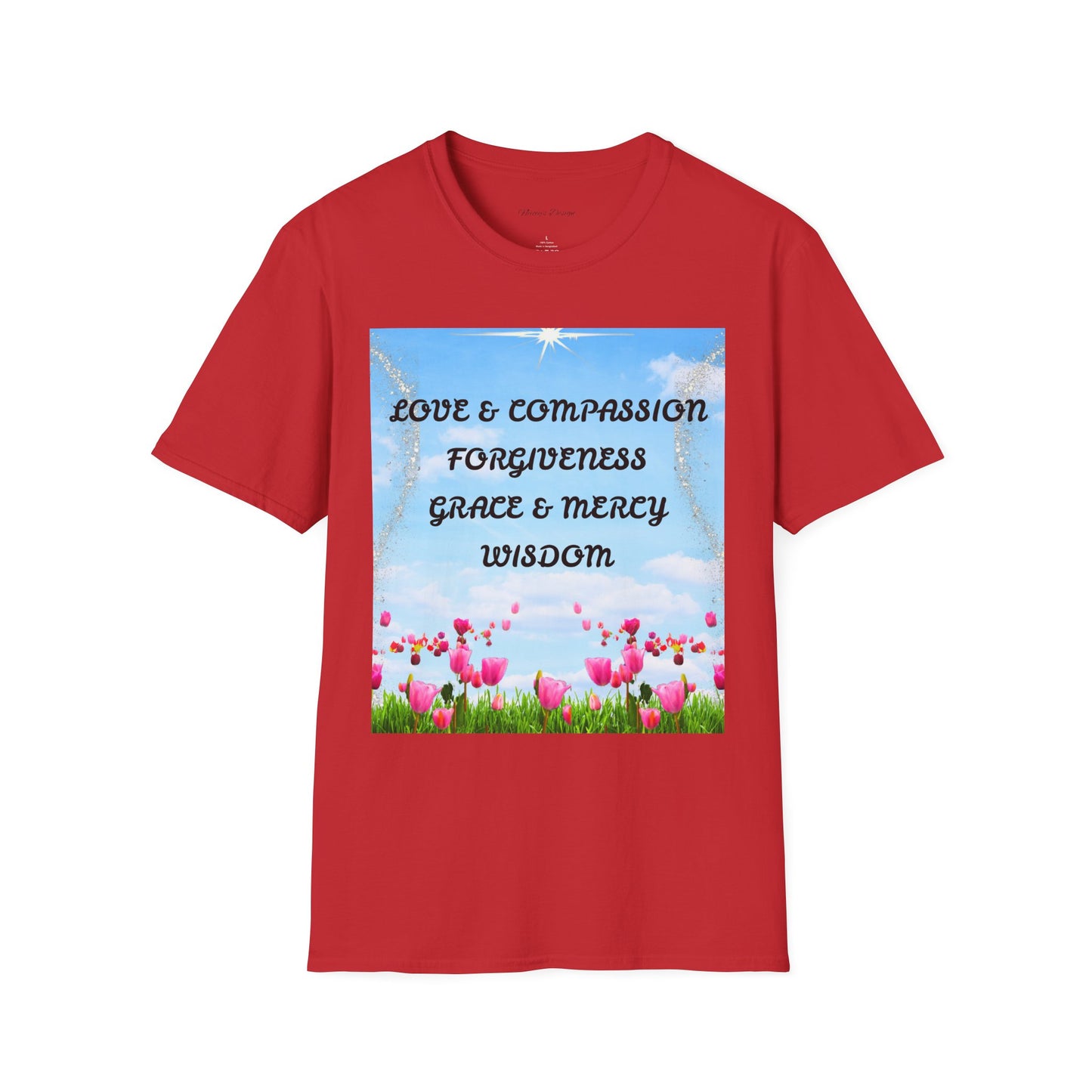 Inspirational Faith T Shirt Love & Compassion, Forgiveness, Grace & Mercy