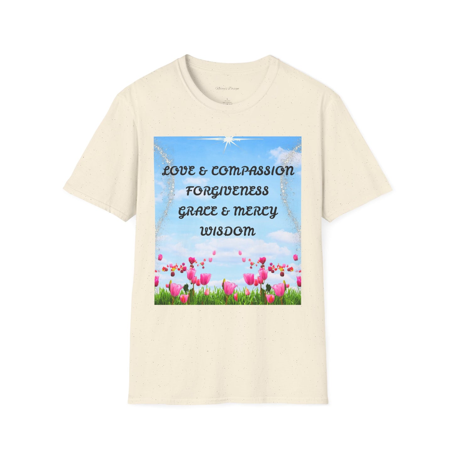 Inspirational Faith T Shirt Love & Compassion, Forgiveness, Grace & Mercy