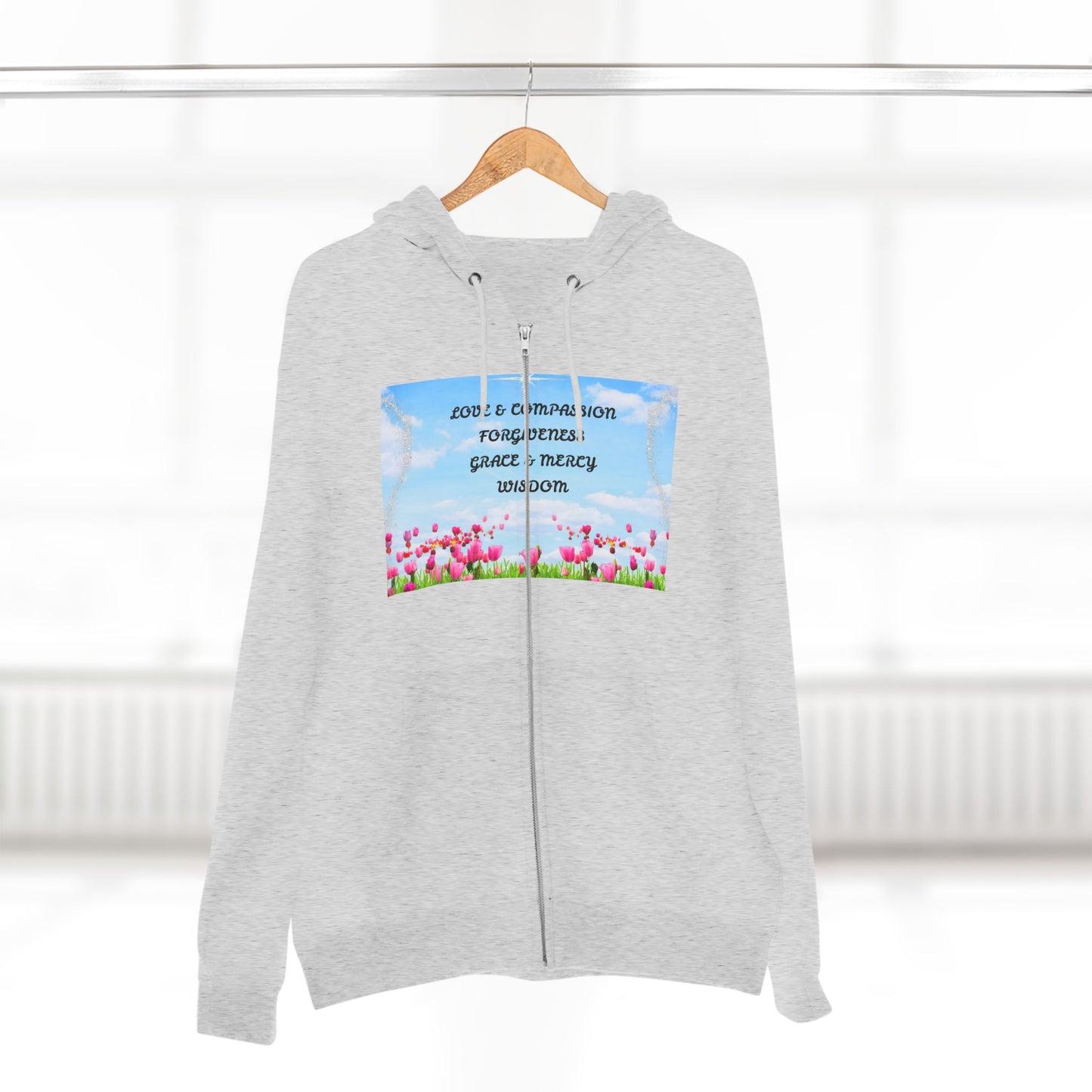 Inspirational Floral Zip Hoodie — "Love & Compassion, Forgiveness, Grace & Mercy, Wisdom"