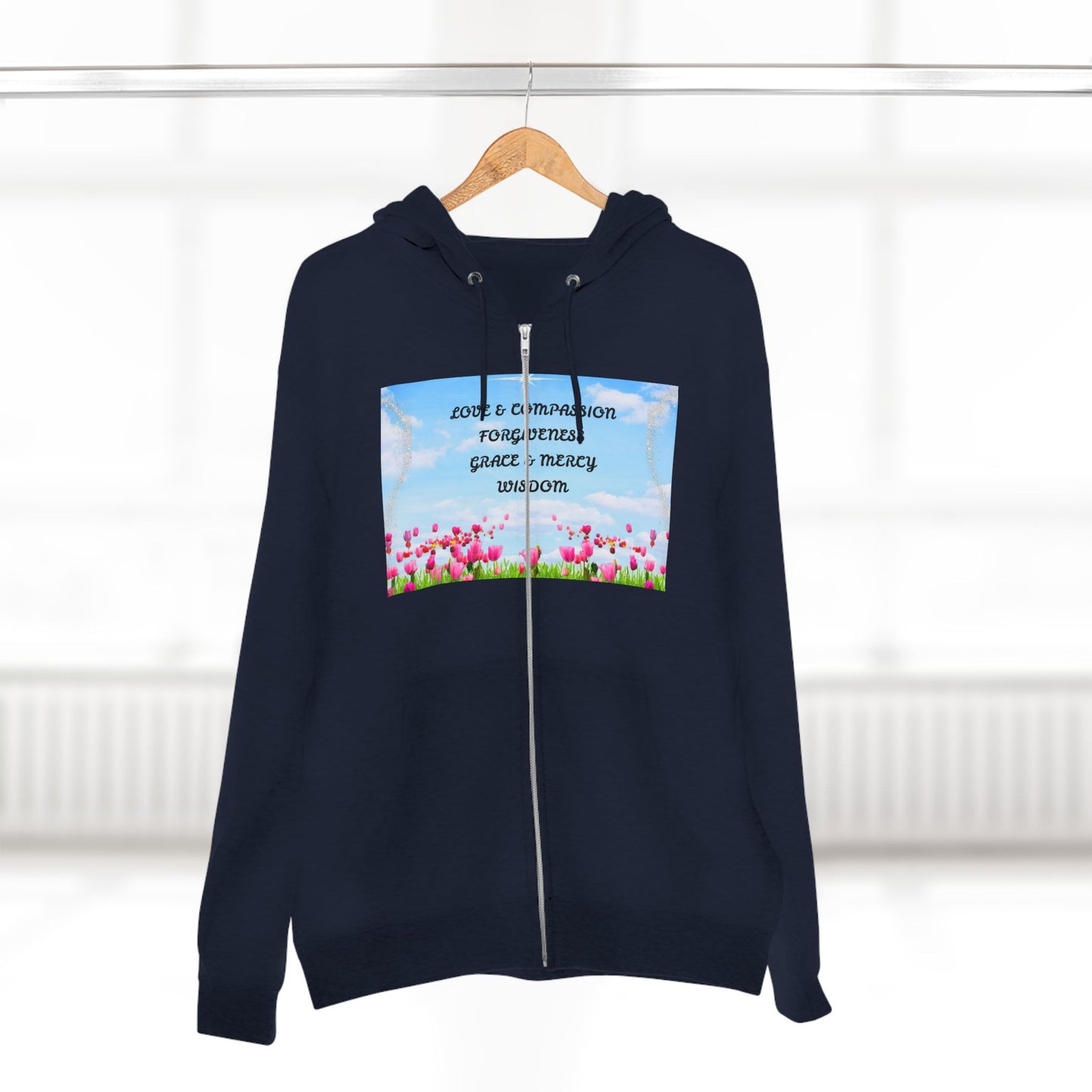 Inspirational Floral Zip Hoodie — "Love & Compassion, Forgiveness, Grace & Mercy, Wisdom"