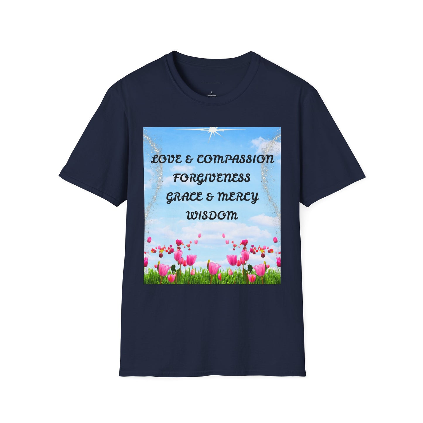 Inspirational Faith T Shirt Love & Compassion, Forgiveness, Grace & Mercy