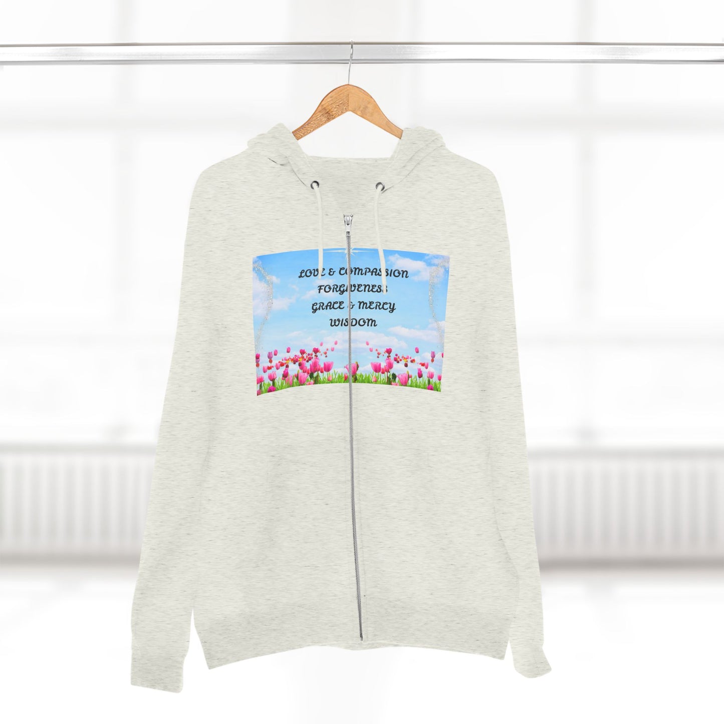 Inspirational Floral Zip Hoodie — "Love & Compassion, Forgiveness, Grace & Mercy, Wisdom"