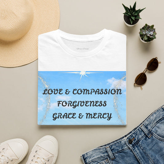 Inspirational Faith T Shirt Love & Compassion, Forgiveness, Grace & Mercy